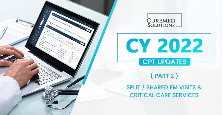 CPT Updates CY 2022 (Part 2) Split / Shared EM Visits and Critical Care Services